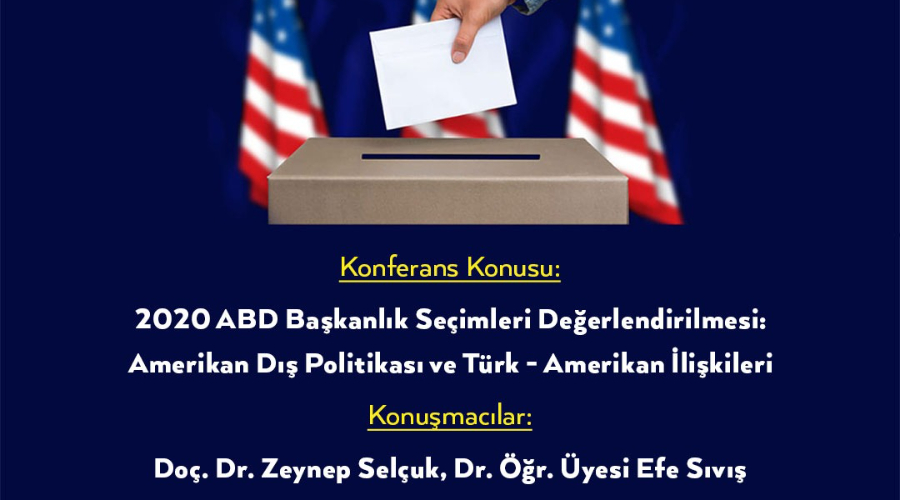 2020 ABD Başkanlık Seçimleri Değerlendirmesi: Amerikan dış politikası ve Türk-Amerikan İlişkileri