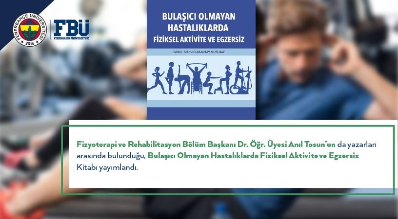 Bulaşıcı Olmayan Hastalıklarda Fiziksel Aktivite ve Egzersiz Kitabı Yayımlandı